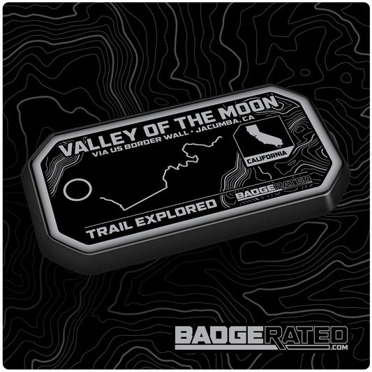 Valley of the Moon Trail Badge (Via US Border Wall - Jacumba, CA)